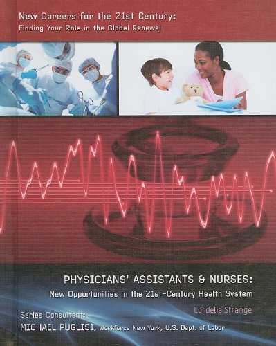 Physicians' assistants & nurses : new opportunities in the 21st-century health system /