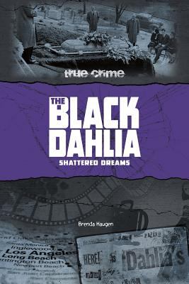 The Black Dahlia : shattered dreams /