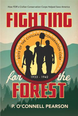 Fighting for the forest: how FDR's Civilian Conservation Corps helped save America 