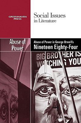 The Abuse of power in George Orwell's Nineteen eighty-four